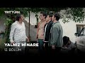 Yalnız Minare 12 Bölüm 