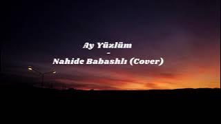 Nahide Babashlı - Ay Yüzlüm (Cover) (Lyrics/Turkish)