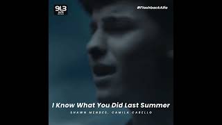 #FlashbackAlfa | I Know What You Did Last Summer - Shawn Mendes, Camila Cabello