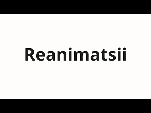How to pronounce Reanimatsii | Реанимации (Resuscitation in Russian)