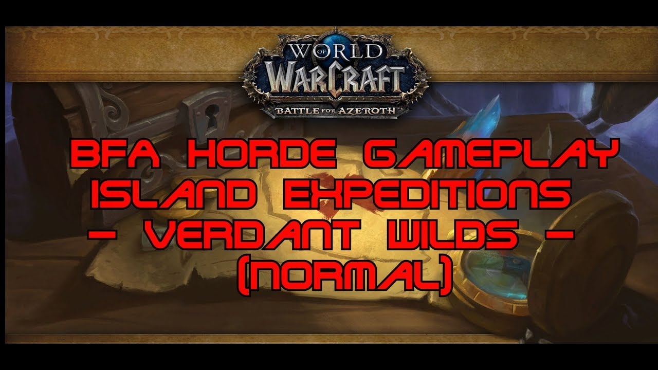 WoW Battle for Azeroth - Horde Gameplay - Island Expeditions - Verdant Wilds (normal)