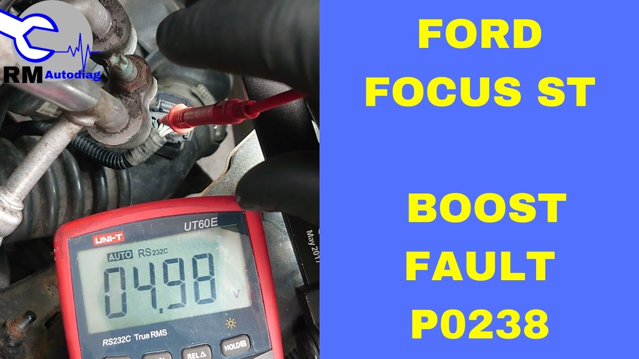 Ford focus ST boost fault P0238 diagnose and repair - YouTube