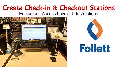 Follett Destiny - Self-Service Check in and Checkout Stations