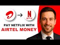How to Pay Netflix  With Airtel Money in 2025 | Step By Step Guide