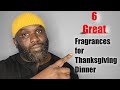 6 fragrances to wear to Thanksgiving Dinner. Designer and Niche