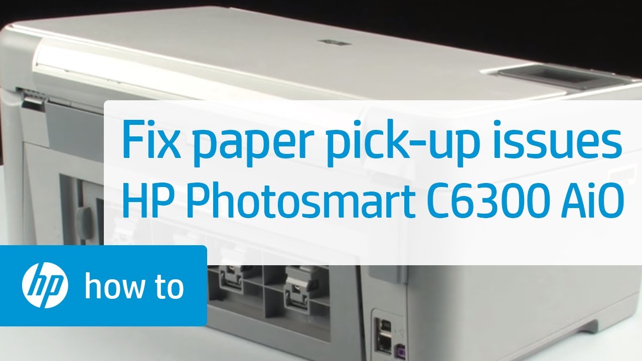 Fixing Paper Pick-Up HP C6300 All-in-One Printer | HP -