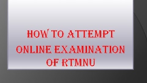 HOW TO Attempt online exam of RTMNU
