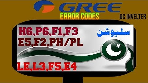 Gree Dc Invelter Ac Error Codes faults F1,H6,F3,E5,P6,F2,Ph/PL,F5,L3,E4 Solutions