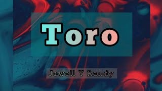 Toro -- Jowell Y Randy (Letra/Lyrics)