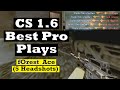 Counter strike 16 best pro plays