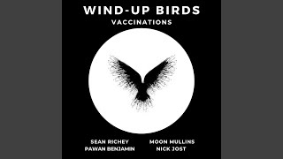 Wind-up Birds (feat. Pawan Benjamin, Nick Jost & Moon Mullins)