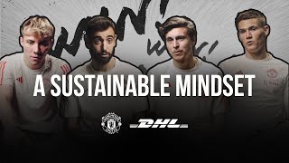 A Sustainable Mindset | Manchester United X @Dhl