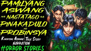 PAMILYANG ASWANG NA NAGTATAGO SA PINAKADULO NG PROBINSYA | Kwentong Aswang | True Story