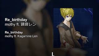 Re_birthday (SCAP) – mothy ft. Kagamine Len