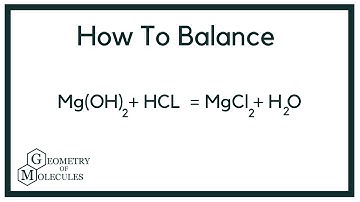 How to Balance Mg(OH)2 + HCl = MgCl2 + H2O (Magnesium Hydroxide + Hydrochloric Acid)