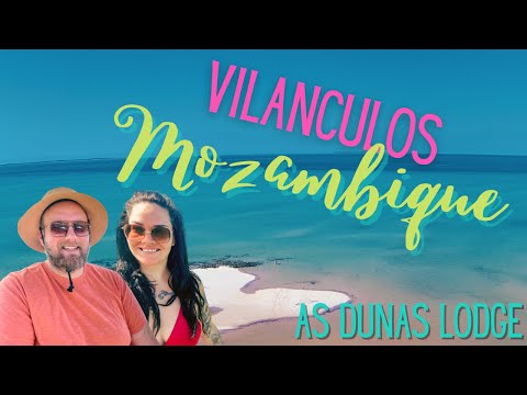 Traveling in Vilanculos, MOZAMBIQUE: The best honeymoon spot in Africa? +AsDunas lodge review