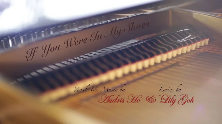 If You Were In My Shoes by Lily Goh & Audris Ho