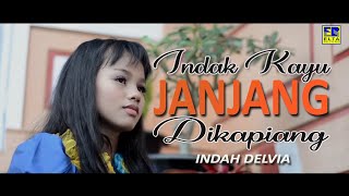 Indah Delvia - INDAK KAYU JANJANG DI KAPIANG [Official Music Video] Lagu Minang Terbaru 2019