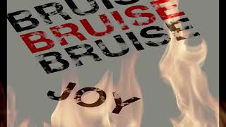 Bruise   -  "Joy"