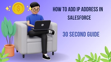 Add IP Address in Salesforce | 30 Second Guide