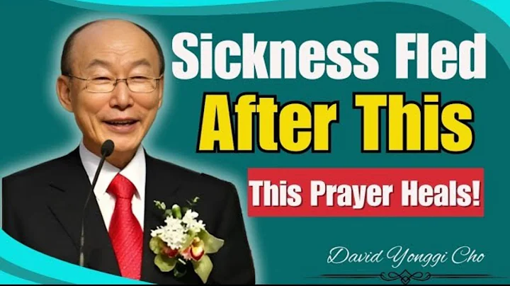 David Yonggi Cho | Prayer To God For Healing and Health