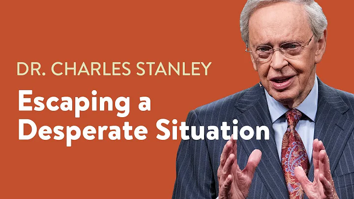 Escaping a Desperate Situation  Dr. Charles Stanley