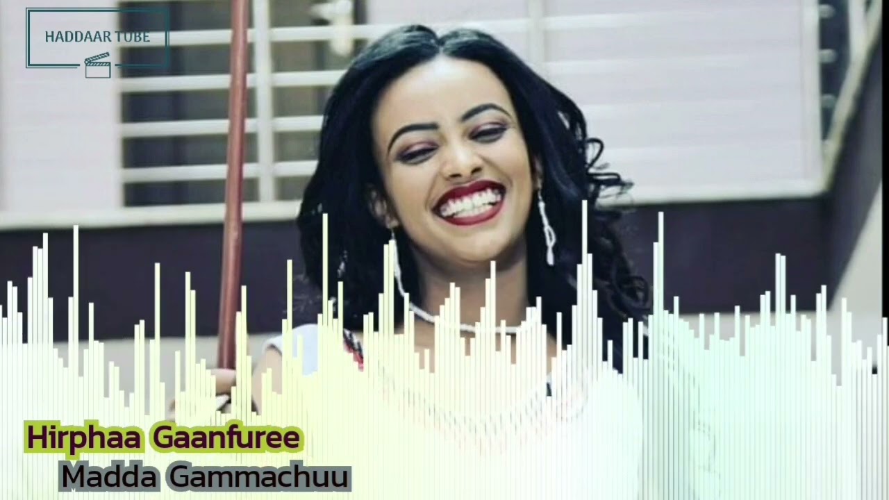 Best Oromo music  Hirphaa Gaanfuree   Madda Gammachuu  Haddaar Tube