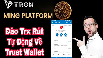 Web Đào TRX Rút Tự Động Về Trust Wallet / Kiếm Tiền Online / Tâm Nguyễn Official