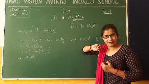 CLASS-5TH EVS; CH-3 (IT IS PLAY TIME) LEC.-1