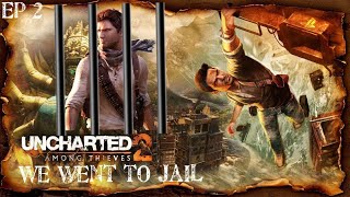We GOT SENT TO JAIL!! Uncharted 2 Ep 2