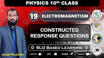 Constructed Response Questions | Chapter 19 Electromagnetism | 10th Physics NBF | New Book | FBISE