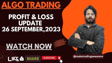 Algo PnL Update - 26 September, 2023 | Make Trading Awesome | Algo Trading Performance Report