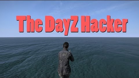 Finally Met My First Hacker in DayZ