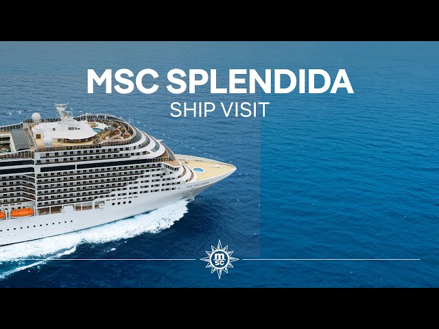 MSC Splendida - Ship Visit (Full version) class=