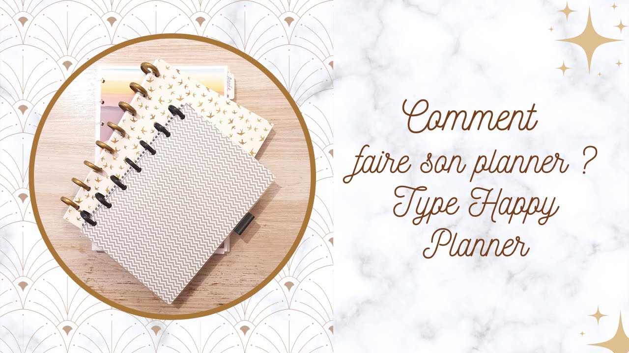 COMMENT FAIRE SON PLANNER ? Version Happy Planner