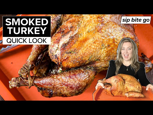 New! Smoked Turkey Recipe [Whole Bird + Traeger Video] - Sip Bite Go