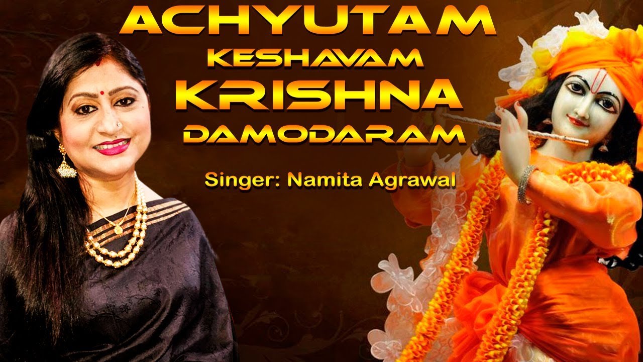 Achyutam Keshavam Krishna Damodaram       Devotional Video By Namita Agrawal