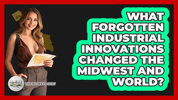 What Forgotten Industrial Innovations Changed The Midwest And World? - The Midwest Guru