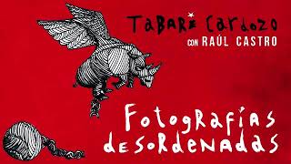 Video thumbnail of "Tabaré Cardozo con Raúl Castro - Fotografías Desordenadas"