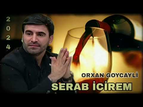 Orxan Goycayli - Şerab İcirem 2024 (Resmi Musiqi)