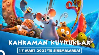 Kahraman Kuyruklar | 17 Mart&#39;ta Sinemalarda!