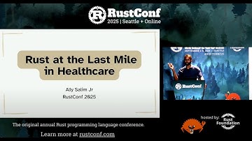 Ally Salim Jr.: "Rust at the Last Mile in Healthcare" | RustConf 2025