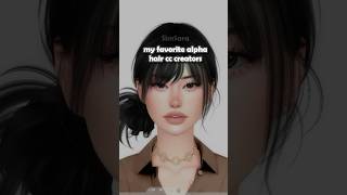 Favorite alpha hair cc creators! #sims