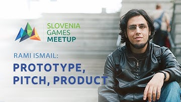Prototype, Pitch, Product by Rami Ismail - Slovenia Games February Meetup brought by Tricky Tribe