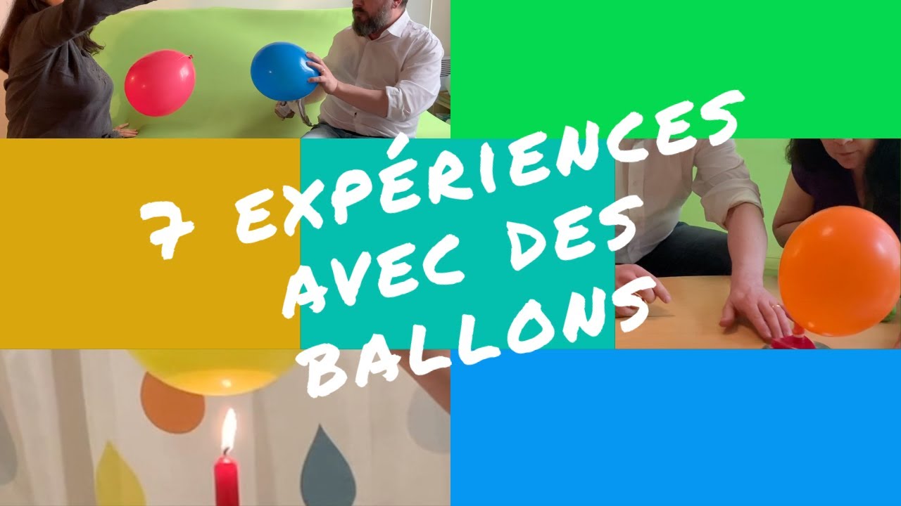 7 Expériences avec des ballons de baudruche 