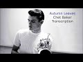 Autumn leaveschet bakers bb transcriptiontranscribed by carles margarit