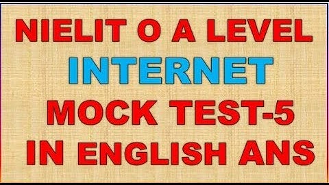 NIELIT O A LEVEL INTERNET AND WEB DESIGN M2-R4 MOCK TEST-5 IN ENGLISH ANS