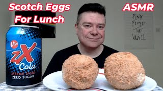 ASMR - Eating Scotch Eggs For Lunch With An Ice Cold Cola