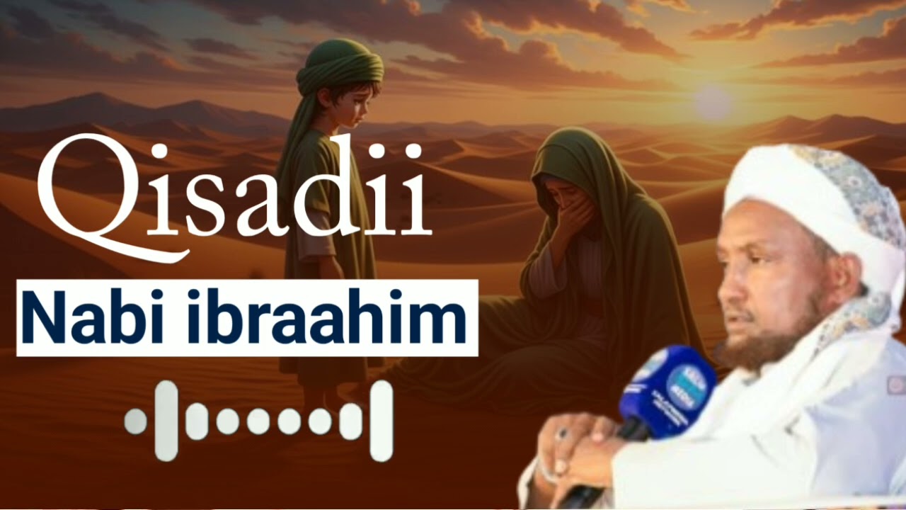 Qisadii nabi-Ibrahim iyo imtixaankii lamarsiiyey || #sheikh xuseen cali jabuuti 