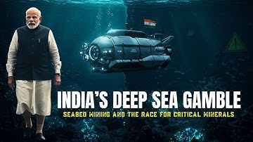 India’s Deep Sea Gamble: Seabed Mining and the Race for Critical Minerals